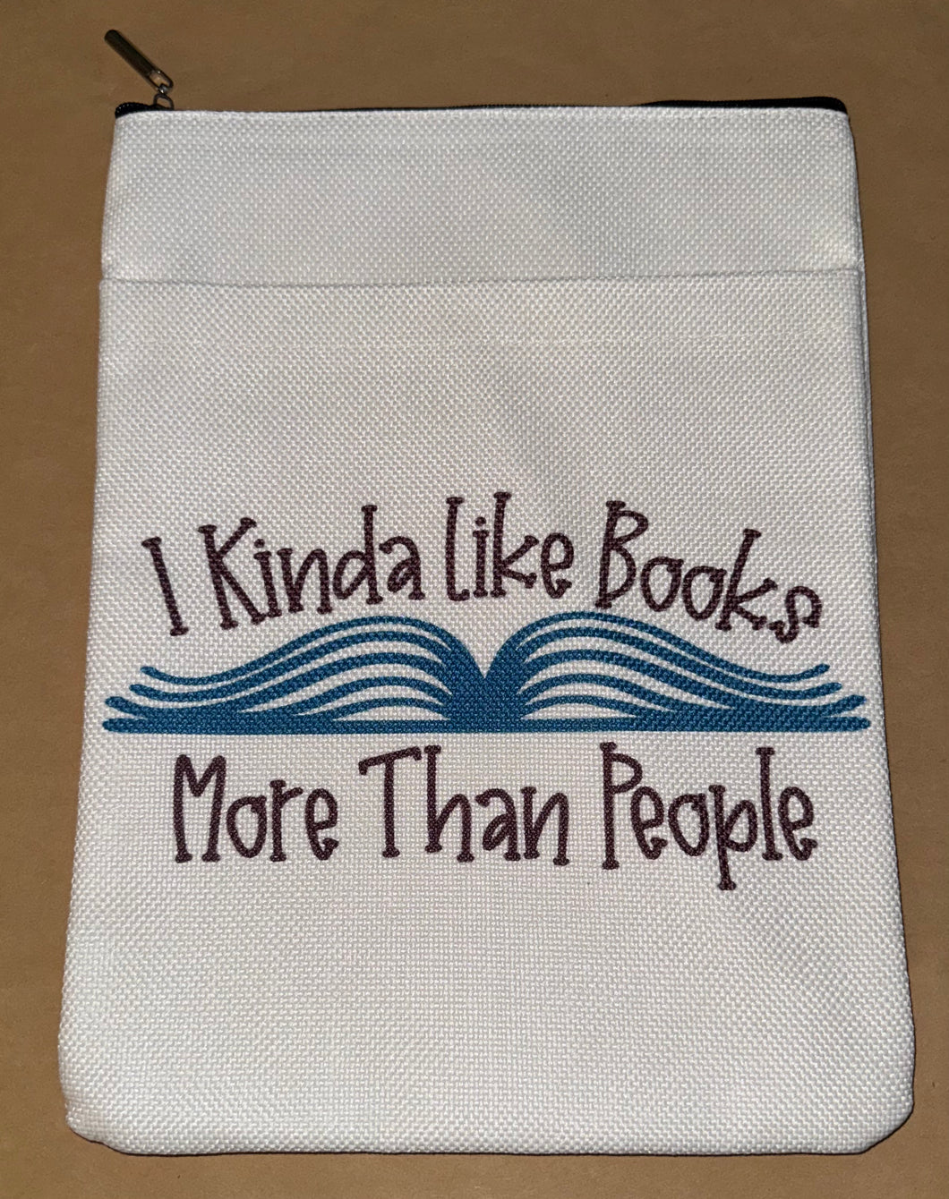I KINDA LIKE BOOKS MORE THAN PEOPLE Waterproof Book Sleeve