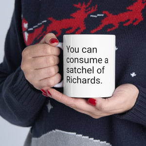 Consume a Satchel of Richards Mug *FREE SHIPPING*