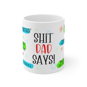 Shit Dad Says Mug *FREE SHIPPING*