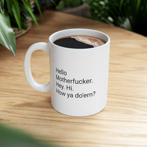 Hey Motherf***er Mug *FREE SHIPPING*