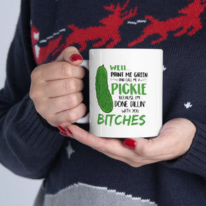Done Dillin with you Bitches Mug *FREE SHIPPING*