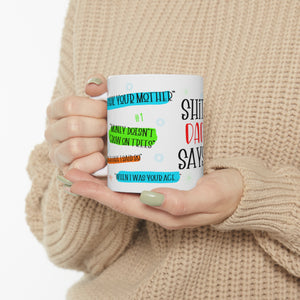 Shit Dad Says Mug *FREE SHIPPING*