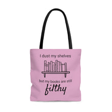 Load image into Gallery viewer, I dust my shelves but my books are still filthy tote *FREE SHIPPING*
