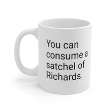Load image into Gallery viewer, Consume a Satchel of Richards Mug *FREE SHIPPING*
